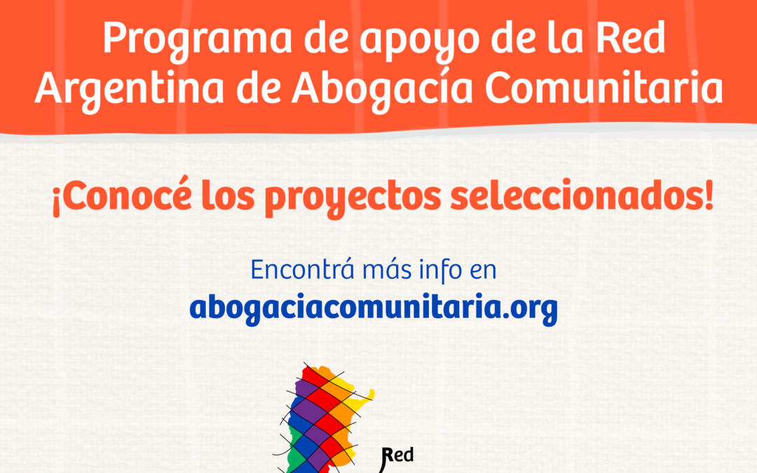 Conocé los proyectos seleccionados del Programa de apoyo de la Red Argentina de Abogacía Comunitaria