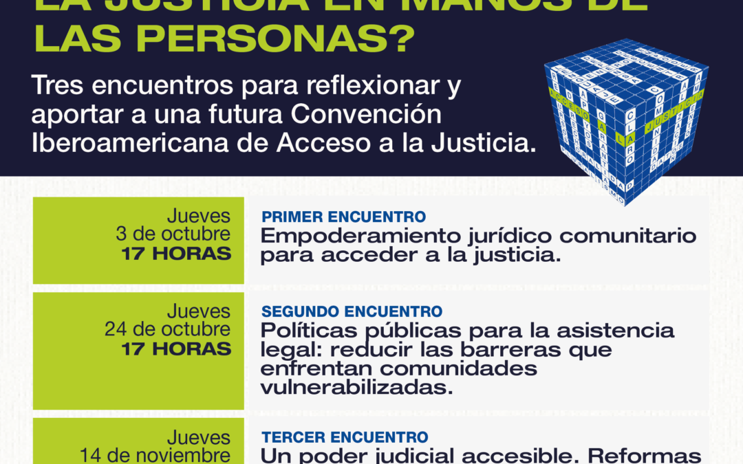 Llevamos adelante el ciclo: Construyendo Acceso a la Justicia ¿Cómo poner la justicia en manos de las personas?